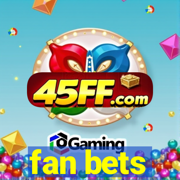 fan bets
